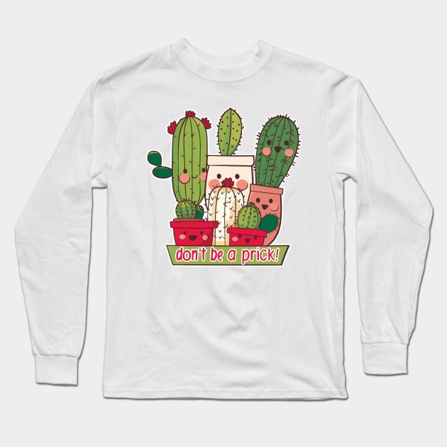 Don't Be A Prick!! 3 Long Sleeve T-Shirt by Gypsykiss